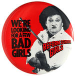 "REFORM SCHOOL GIRLS" LARGE PROMOTIONAL BUTTON.