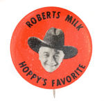 "HOPPY'S FAVORITE ROBERTS MILK" BUTTON.