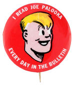 "I READ JOE PALOOKA EVERY DAY IN THE BULLETIN" PHILADELPHIA NEWSPAPER PROMO BUTTON.