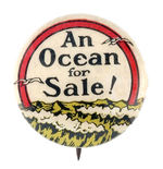 EARLY 7/8" WITH PUZZLING SLOGAN "AN OCEAN FOR SALE!"