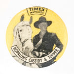 "TIMEX WATCHES HOPALONG CASSIDY & TOPPER" RARE BUTTON.