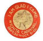 "WICHITA CARNIVAL" 1901 BUTTON WITH SLOGAN "I AM GLAD I CAME."