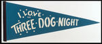 "I LOVE THE THREE DOG NIGHT" PENNANT.