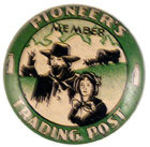 "PIONEER'S TRADING POST MEMBER." BUTTON