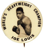 CLASSIC "WORLD HEAVYWEIGHT CHAMPION - JOE LOUIS." BUTTON