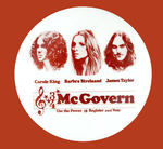 "McGOVERN/CAROL KING/BARBRA STREISAND/JAMES TAYLOR" CONCERT BUTTON.
