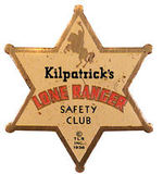 "KILPATRICK'S LONE RANGER SAFETY CLUB."