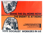 "BRING THE GIs HOME NOW/VOTE SOCIALIST WORKERS IN 68" POSTER.