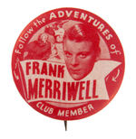 FRANK MERRIWELL MOVIE SERIAL MEMBER'S BUTTON.