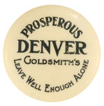 GOLDSMITHS OF DENVER SUPPORT McKINLEY IN 1900 RARE BUTTON.