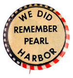 "WE DID REMEMBER PEARL HARBOR."