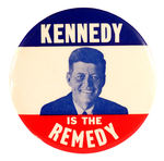 "KENNEDY IS THE REMEDY" RARE BUTTON.