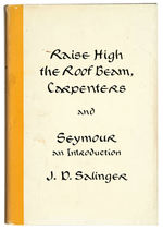 J.D. SALINGER “RAISE HIGH THE ROOF BEAM, CARPENTERS AND SEYMOUR AN INTRODUCTION” FIRST EDITION BOOK.