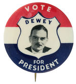 “VOTE DEWEY FOR PRESIDENT” LARGE RARE PICTURE BUTTON.