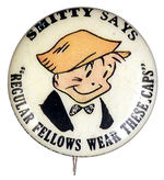 "SMITTY SAYS" RARE CAP AD BUTTON.