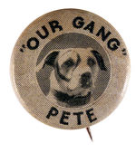 "OUR GANG PETE."