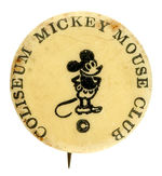 "COLISEUM MICKEY MOUSE CLUB" EARLY 1930 THEATER MEMBER'S BUTTON.