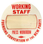 “WORKING STAFF” BUTTON FOR HENRY WALLACE’S 1948 PROGRESSIVE “NEW PARTY” CAMPAIGN.