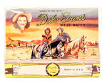 "DALE EVANS QUEEN OF THE WEST" WRISTWATCH IN DIECUT BOX.