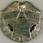 "DICK TRACY SECRET SERVICE PATROL INSPECTOR GENERAL" HIGH RANK BADGE.