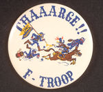 "F-TROOP" 3.5" BUTTON PROMOTING TV SHOW.