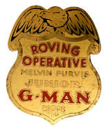 "MELVIN PURVIS ROVING OPERATIVE" JUNIOR G-MAN CORPS BADGE.