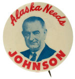 “ALASKA NEEDS JOHNSON” UNLISTED RARE BUTTON.