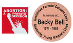 PAIR OF ABORTION RIGHTS BUTTONS INCLUDING BECKY BELL MEMORIAL.