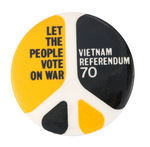 "LET THE PEOPLE VOTE ON WAR/VIETNAM REFERENDUM 70."