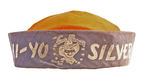 "THE LONE RANGER/HI-YO SILVER!" 1933 SAILOR-TYPE CLOTH HAT.