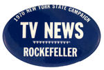 ROCKEFELLER 1970 CAMPAIGN BUTTON ISSUED ONLY TO THE MEDIA.