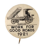 RARE BUTTON SHOWS 1921 "AUTOCAR" DUMP TRUCK.