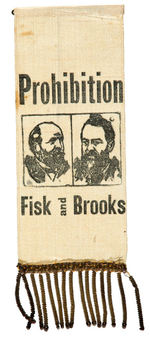 “FISK AND BROOKS PROHIBITION” PARTY 1888 JUGATE RIBBON.