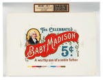 "THE CELEBRATED BABY MADISON A WORTHY SON OF A NOBEL FATHER" CIGAR BOX INNER LABEL PROOF.