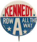 "KENNEDY ROW A ALL THE WAY" SCARCE BUTTON.