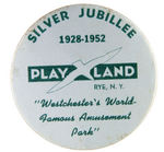 "PLAY LAND SILVER JUBILEE 1928-1952" LARGE BUTTON.