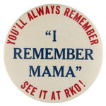 LARGE PROMOTIONAL BUTTON FOR FILM "I REMEMBER MAMA" FROM 1948.