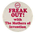 RARE DEBUT ALBUM PROMOTION BUTTON "FREAK OUT! WITH THE MOTHER'S OF INVENTION."