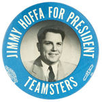 "JIMMY HOFFA FOR PRESIDENT/TEAMSTERS" FIRST CAMPAIGN 1957 BUTTON.