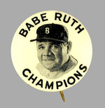 "BABE RUTH CHAMPIONS"  QUAKER CLUB BUTTON.