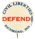 RARE 1930's BUTTON READS "DEFEND/CIVIL LIBERTIES/RICHMOND, IND."