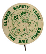 "ELMER SAFETY TEAM/THE ERIE TIMES" RARE BUTTON c.1940s.