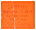 ANDREW JOHNSON IMPEACHMENT 1868 TICKET STUB.