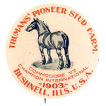 "TRUMAN'S PIONEER STUD FARM" RARE BUTTON.