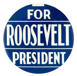 "FOR ROOSEVELT PRESIDENT" LARGE 4" NAME BUTTON UNLISTED IN HAKE.