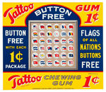 "TATTOO CHEWING GUM FLAGS OF ALL NATIONS BUTTONS" DISPLAY SIGN.