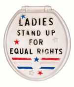 SATIRICAL E.R.A. "LADIES STAND UP FOR EQUAL RIGHTS" PLASTER TOILET SEAT.