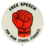 “FREE SPEECH FOR HIGH SCHOOL STUDENTS” BUTTON INSPIRED BY MARIO SAVIO’S PROTEST A FEW YEARS EARLIER.