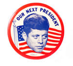 JFK "OUR NEXT PRESIDENT" BUTTON.