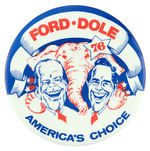 "FORD-DOLE AMERICA'S CHOICE 76" SCARCE AND POPULAR 3" CARTOON BUTTON HAKE #2007.